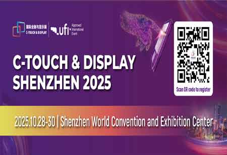 C-TOUCH & DISPLAY SHENZHEN 2025: Asia’s Leading Display and Touch Panel Expo Returns to Shenzhen, Showcasing Cutting-Edge Technologies and Industry Trends