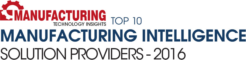Top 10 Manufacturing Intelligence Solution Companies - 2016