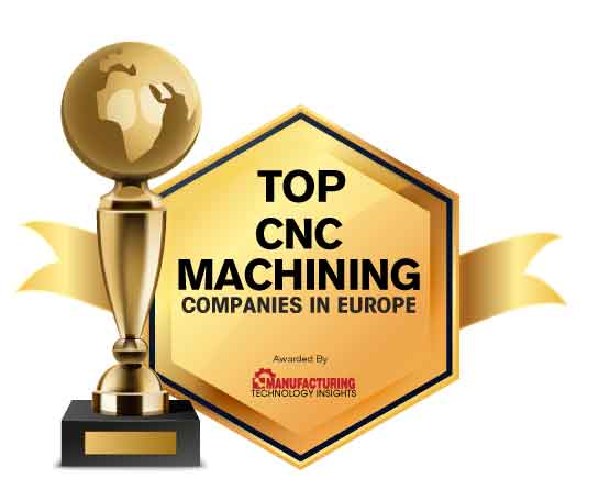 Top 10 Emerging CNC Machining Companies in Europe - 2021