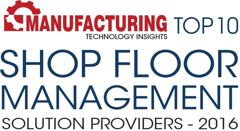 Top 10 Shop Floor Management Solution Companies - 2016